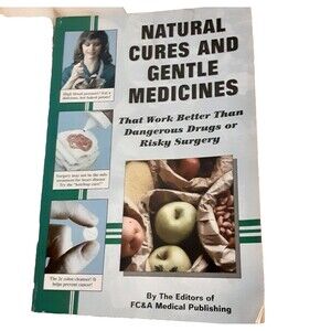 Natural Cures and Gentle Medicines That Work Better Than Dangerous paperback